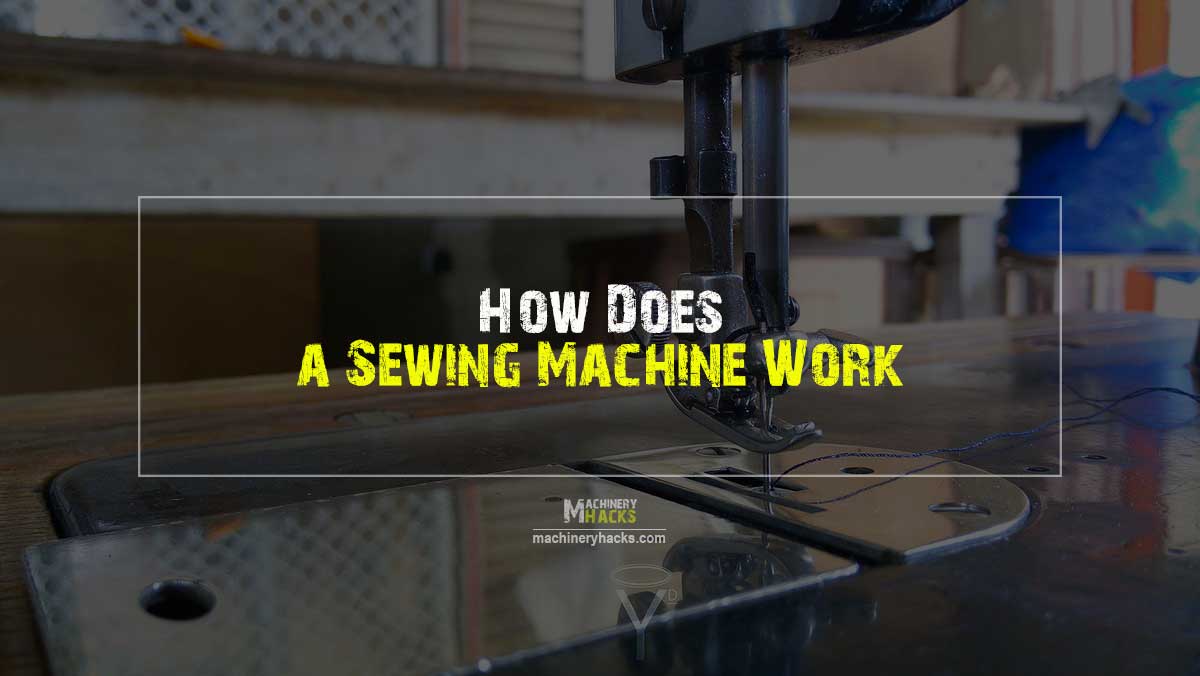 how a sewing machine works, sewing machine mechanism