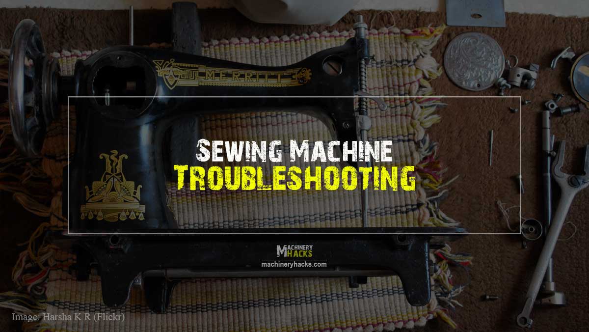 Sewing Machine Troubleshooting, fix sewing machine, repair sewing machine